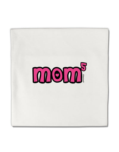 Mom to the Fifth Power - Cute Mom of 5 Design Micro Fleece 14&#x22;x14&#x22; Pillow Sham by TooLoud-Pillow Sham-TooLoud-White-Davson Sales