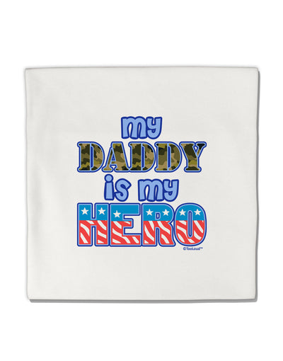 My Daddy is My Hero - Armed Forces - Blue Micro Fleece 14&#x22;x14&#x22; Pillow Sham by TooLoud-Pillow Sham-TooLoud-White-Davson Sales