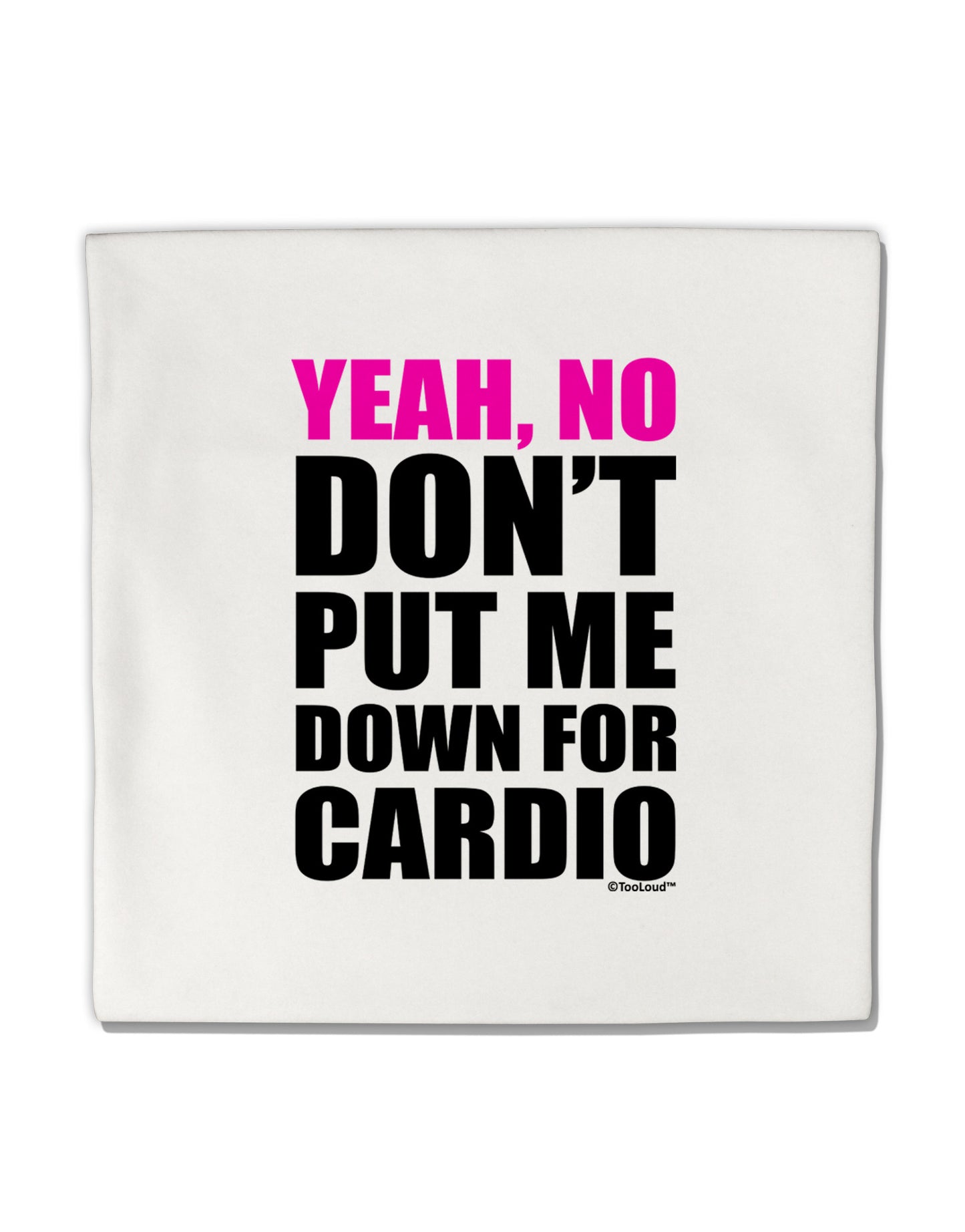 Yeah No Don't Put Me Down For Cardio Micro Fleece 14"x14" Pillow Sham-Pillow Sham-TooLoud-White-Davson Sales