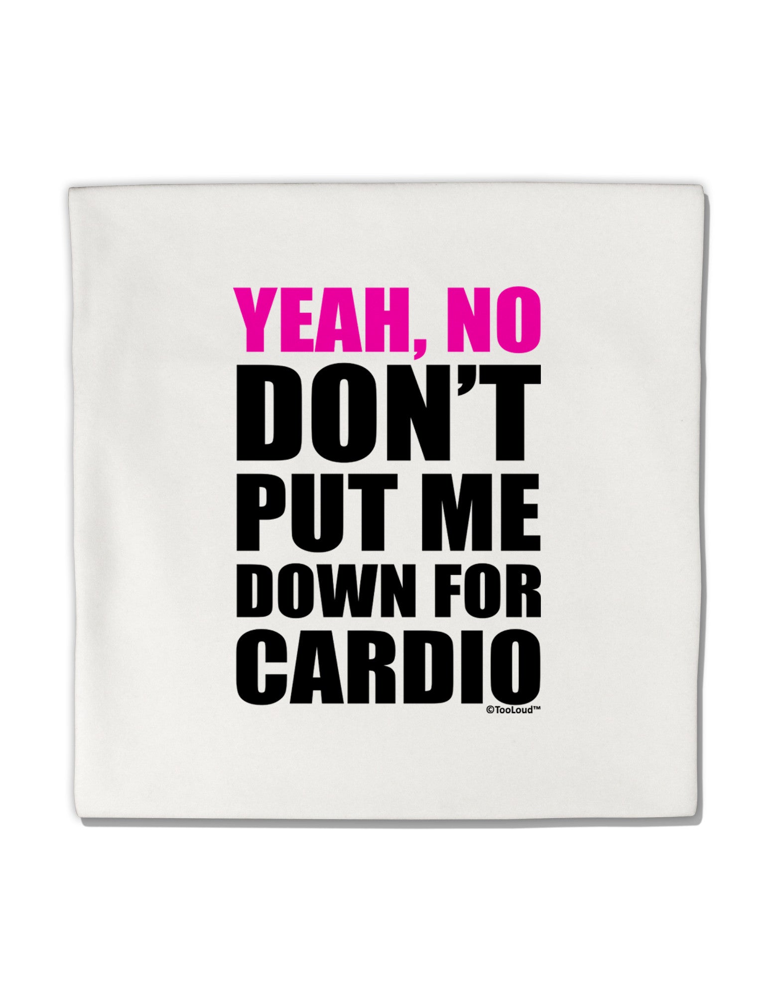 Yeah No Don't Put Me Down For Cardio Micro Fleece 14"x14" Pillow Sham-Pillow Sham-TooLoud-White-Davson Sales