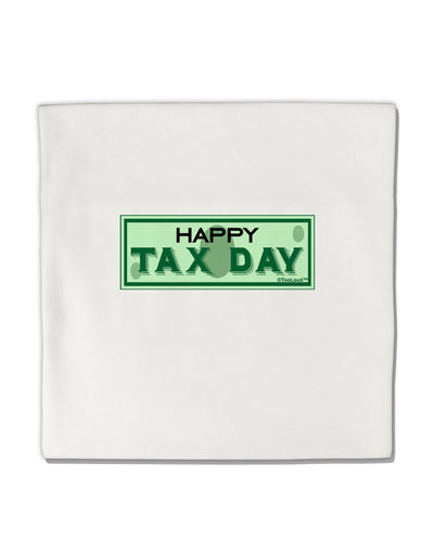 Happy Tax Day Micro Fleece 14&#x22;x14&#x22; Pillow Sham by TooLoud-Pillow Sham-TooLoud-White-Davson Sales