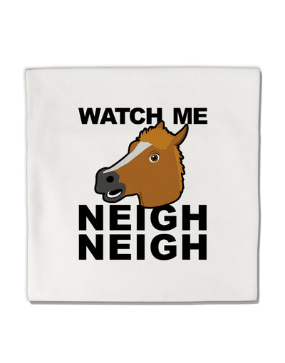 Watch Me Neigh Neigh Micro Fleece 14&#x22;x14&#x22; Pillow Sham-Pillow Sham-TooLoud-White-Davson Sales