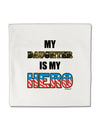 My Daughter is My Hero - Armed Forces Micro Fleece 14&#x22;x14&#x22; Pillow Sham by TooLoud-Pillow Sham-TooLoud-White-Davson Sales