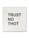 Trust No Thot Micro Fleece 14&#x22;x14&#x22; Pillow Sham-Pillow Sham-TooLoud-White-Davson Sales