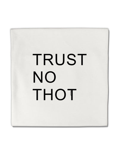 Trust No Thot Micro Fleece 14&#x22;x14&#x22; Pillow Sham-Pillow Sham-TooLoud-White-Davson Sales