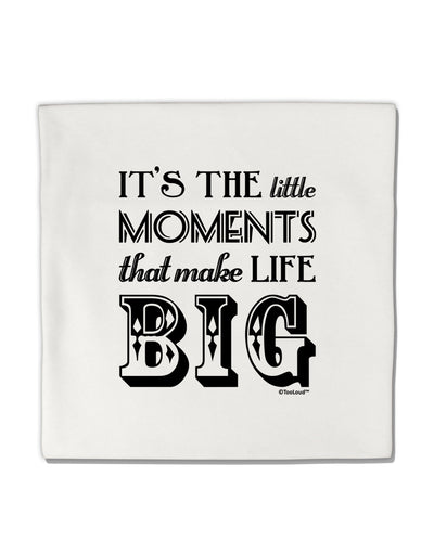 It’s the Little Moments that Make Life Big Micro Fleece 14&#x22;x14&#x22; Pillow Sham-Pillow Sham-TooLoud-White-Davson Sales