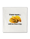 I Hate Tacos Said No Juan Ever Micro Fleece 14&#x22;x14&#x22; Pillow Sham by TooLoud-Pillow Sham-TooLoud-White-Davson Sales