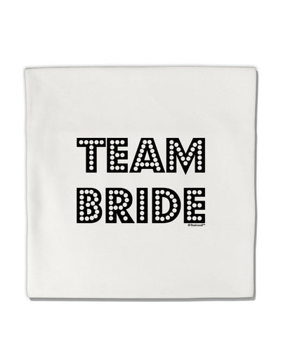 Team Bride Micro Fleece 14&#x22;x14&#x22; Pillow Sham