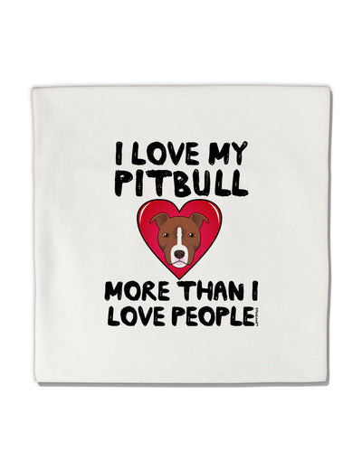 Love Pitbull More Than People Micro Fleece 14&#x22;x14&#x22; Pillow Sham by TooLoud-Pillow Sham-TooLoud-White-Davson Sales