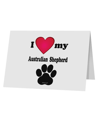 I Heart My Australian Shepherd 10 Pack of 5x7&#x22; Top Fold Blank Greeting Cards by TooLoud-TooLoud-White-Davson Sales