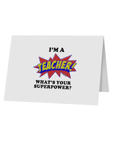 Teacher - Superpower 10 Pack of 5x7&#x22; Top Fold Blank Greeting Cards-Greeting Cards-TooLoud-White-Davson Sales