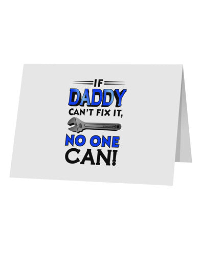 If Daddy Can't Fix It - Father's Day 10 Pack of 5x7&#x22; Top Fold Blank Greeting Cards by TooLoud-Greeting Cards-TooLoud-White-Davson Sales