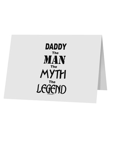 Daddy The Man The Myth The Legend 10 Pack of 5x7&#x22; Top Fold Blank Greeting Cards by TooLoud-TooLoud-White-Davson Sales