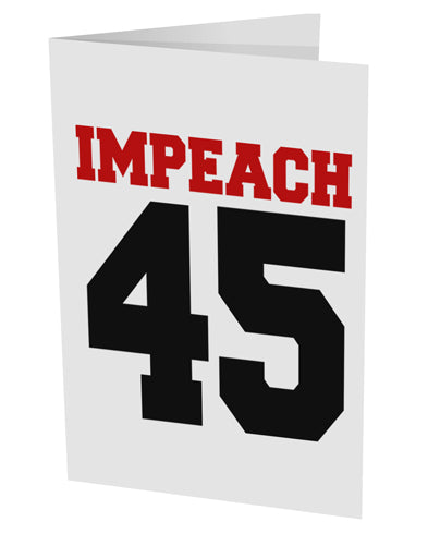 Impeach 45 10 Pack of 5x7&#x22; Side Fold Blank Greeting Cards by TooLoud-TooLoud-White-Davson Sales