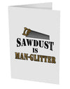 Sawdust is Man Glitter 10 Pack of 5x7&#x22; Side Fold Blank Greeting Cards by TooLoud-Greeting Cards-TooLoud-White-Davson Sales