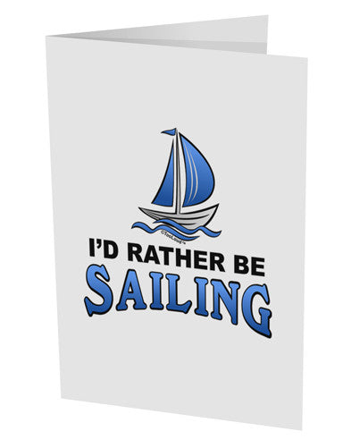 I'd Rather Be Sailing 10 Pack of 5x7&#x22; Side Fold Blank Greeting Cards-Greeting Cards-TooLoud-White-Davson Sales