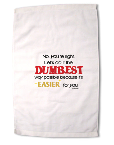 No Your Right Lets Do it the Dumbest Way Premium Cotton Sport Towel 16 x 22 Inch by TooLoud-Sport Towel-TooLoud-16x25"-Davson Sales