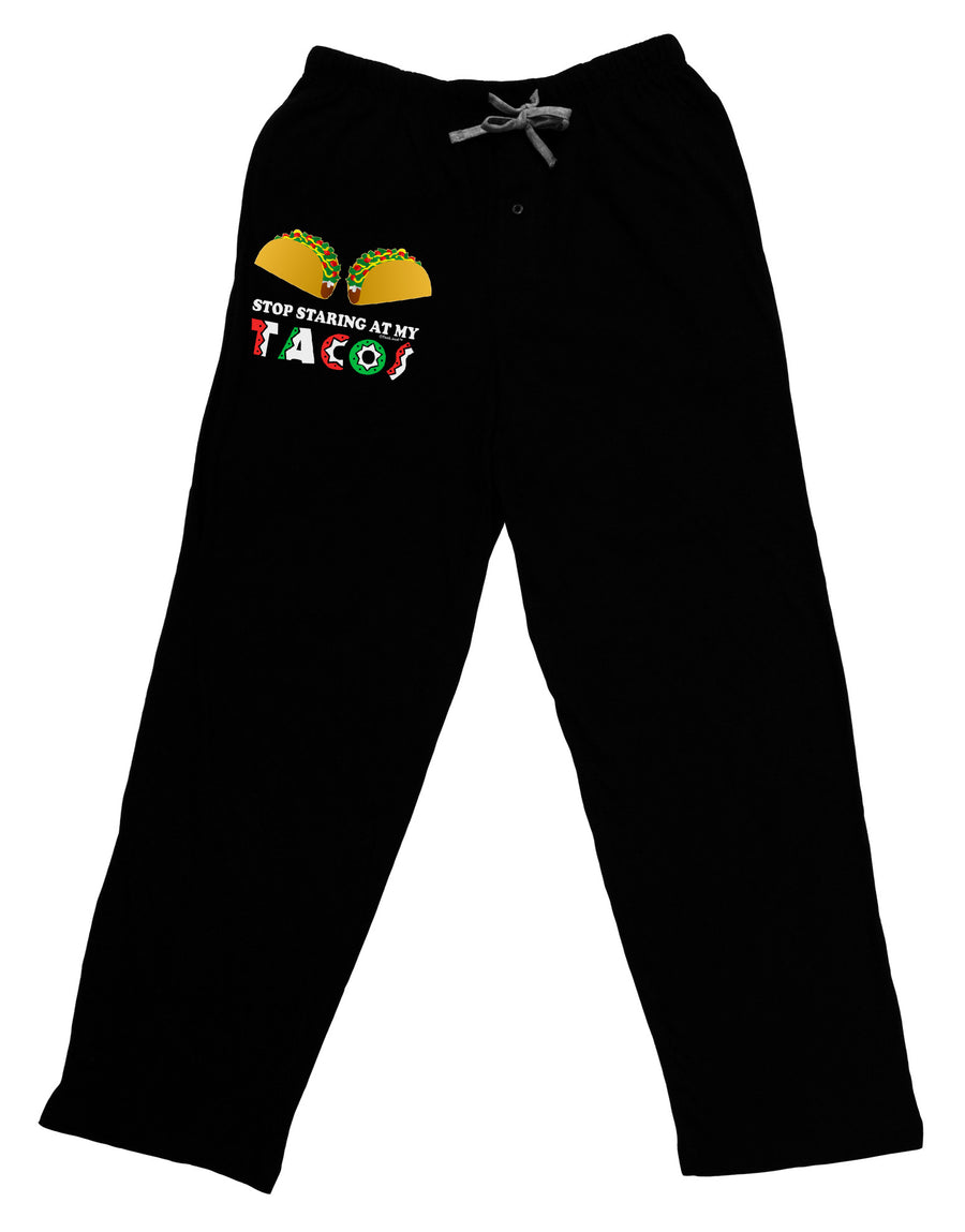 Stop Staring At My Tacos Adult Lounge Pants-Lounge Pants-TooLoud-Black-Small-Davson Sales