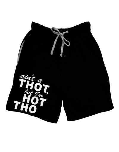 Ain't a THOT but I'm HOT THO Adult Lounge Shorts-Lounge Shorts-TooLoud-Black-Small-Davson Sales
