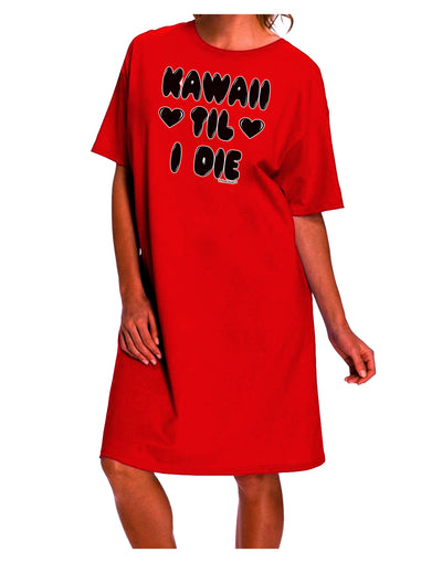 Charming and Edgy: Kawaii Til I Die - Adult Night Shirt Dress by TooLoud-Night Shirt-TooLoud-Red-One-Size-Davson Sales