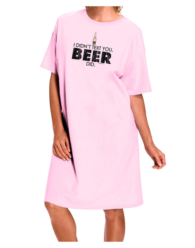 I Didn't Text You - Beer Adult Wear Around Night Shirt and Dress-Night Shirt-TooLoud-Pink-One-Size-Fits-Most-Davson Sales