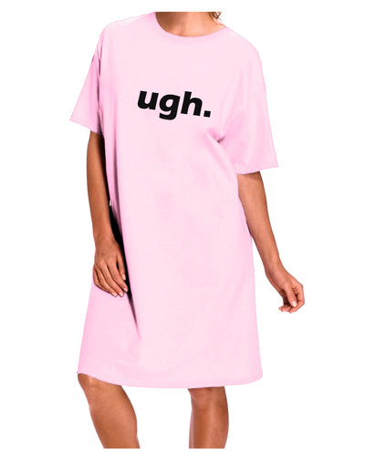 ugh funny text Adult Wear Around Night Shirt and Dress by TooLoud-Night Shirt-TooLoud-Pink-One-Size-Fits-Most-Davson Sales