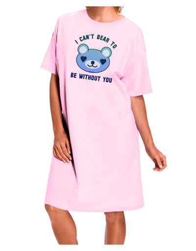 I Can't Bear to be Without You Blue Adult Wear Around Night Shirt and Dress by-Night Shirt-TooLoud-Pink-One-Size-Fits-Most-Davson Sales