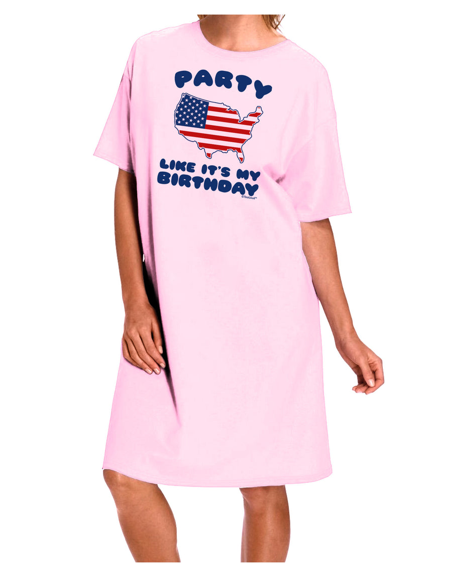 Party Like It's My Birthday - 4th of July Adult Wear Around Night Shirt and Dress-Night Shirt-TooLoud-Pink-One-Size-Fits-Most-Davson Sales