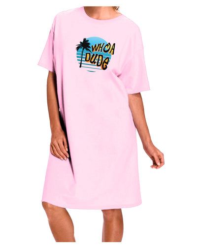 Whoa Dude Adult Wear Around Night Shirt and Dress by TooLoud-Night Shirt-TooLoud-Pink-One-Size-Davson Sales