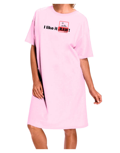 I Like It RAW Adult Wear Around Night Shirt and Dress-Night Shirt-TooLoud-Pink-One-Size-Fits-Most-Davson Sales