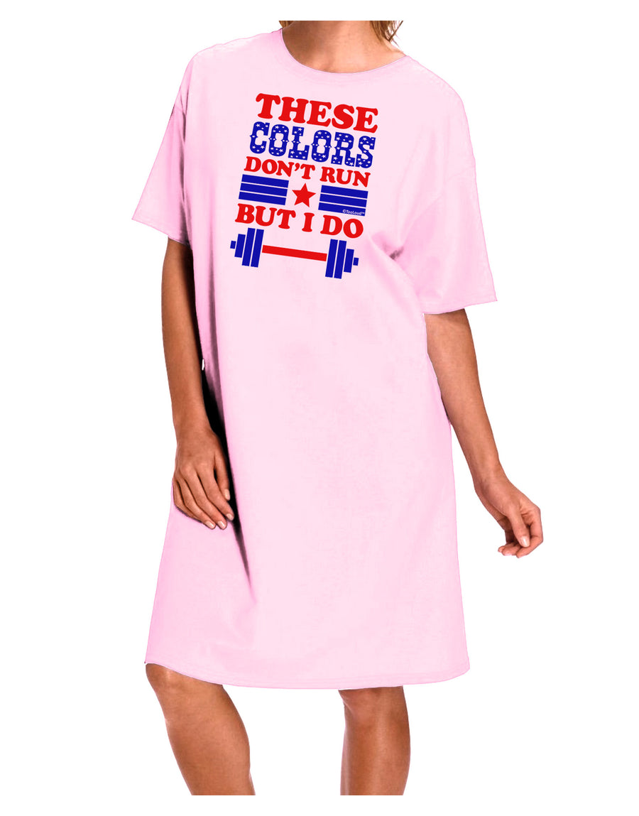 These Colors Don't Run But I Do - Patriotic Workout Adult Wear Around Night Shirt and Dress-Night Shirt-TooLoud-Pink-One-Size-Fits-Most-Davson Sales