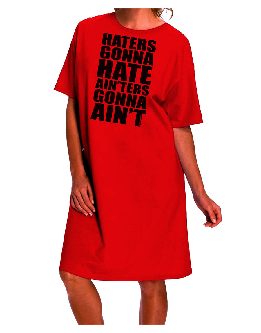 Haters Gonna Hate Ainters Gonna Aint Adult Wear Around Night Shirt and Dress by TooLoud-Night Shirt-TooLoud-Red-One-Size-Davson Sales