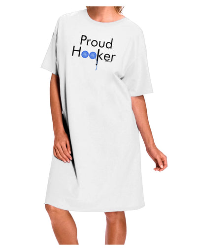 Proud Hooker Adult Wear Around Night Shirt and Dress-Night Shirt-TooLoud-White-One-Size-Fits-Most-Davson Sales