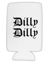 Dilly Dilly Beer Drinking Funny Collapsible Neoprene Tall Can Insulator by TooLoud-Tall Can Insulator-TooLoud-White-Davson Sales