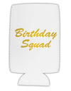 Birthday Squad Text Collapsible Neoprene Tall Can Insulator by TooLoud-Tall Can Insulator-TooLoud-White-Davson Sales