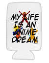 My Life Is An Anime Dream Collapsible Neoprene Tall Can Insulator by TooLoud-Tall Can Insulator-TooLoud-White-Davson Sales