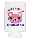 I Can't Bear to be Without You Collapsible Neoprene Tall Can Insulator by TooLoud-Tall Can Insulator-TooLoud-White-Davson Sales