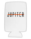 Planet Jupiter Earth Text Only Collapsible Neoprene Tall Can Insulator by TooLoud