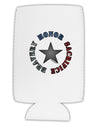 Honor Sacrifice Bravery Collapsible Neoprene Tall Can Insulator by TooLoud-TooLoud-White-Davson Sales