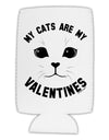 My Cats are my Valentines Collapsible Neoprene Tall Can Insulator by TooLoud-TooLoud-White-Davson Sales