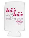 Love Isn't Love Until You Give It Away - Color Collapsible Neoprene Tall Can Insulator-Tall Can Insulator-TooLoud-White-Davson Sales