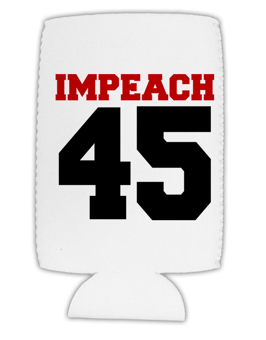 Impeach 45 Collapsible Neoprene Tall Can Insulator by TooLoud-TooLoud-White-Davson Sales