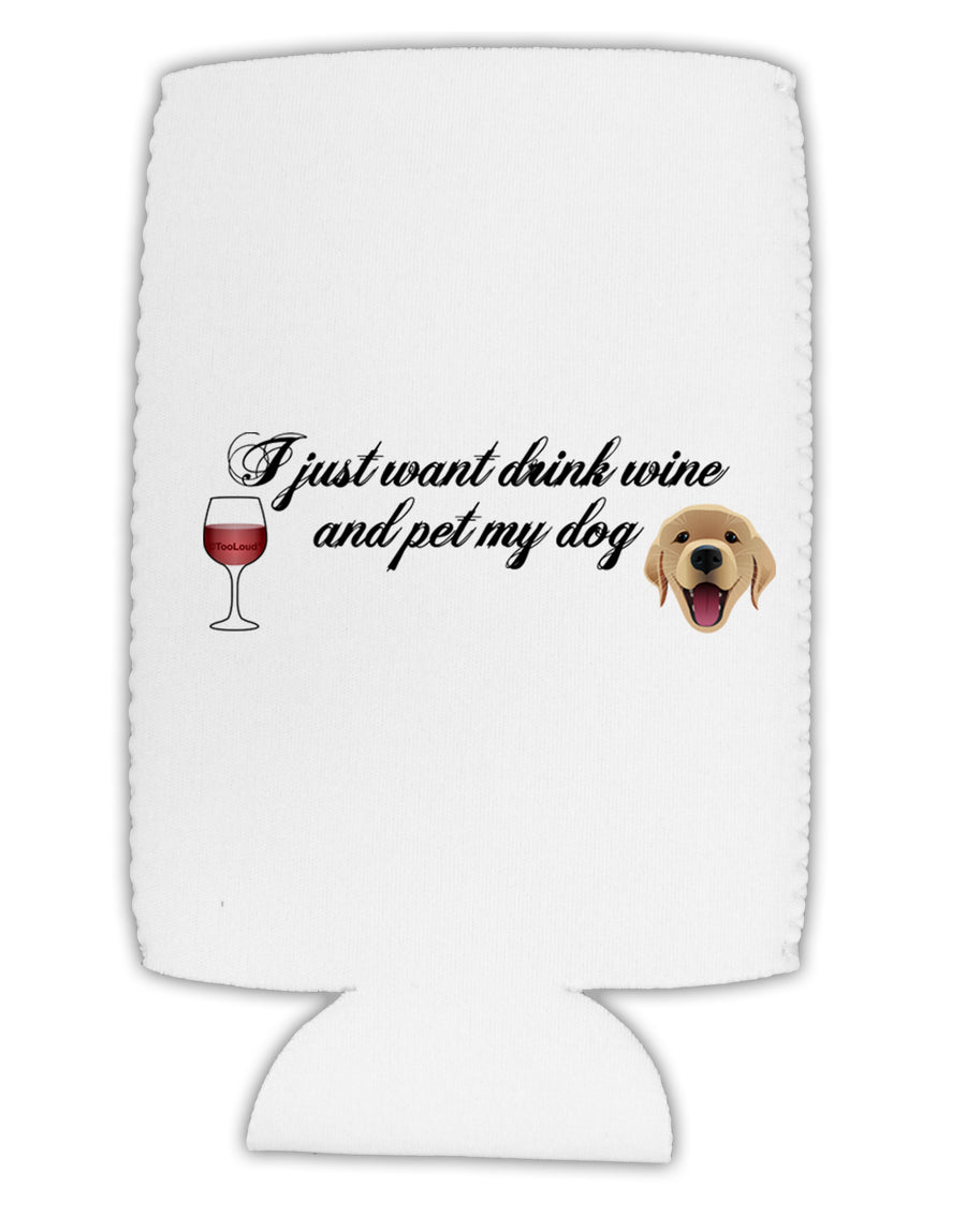 I Just Want To Drink Wine And Pet My Dog Collapsible Neoprene Tall Can Insulator by TooLoud-Tall Can Insulator-TooLoud-White-Davson Sales