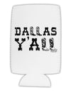 Dallas Y'all - Boots - Texas Pride Collapsible Neoprene Tall Can Insulator by TooLoud-Can & Bottle Sleeves-TooLoud-White-Davson Sales