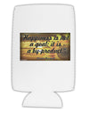 Happiness Is Not A Goal Collapsible Neoprene Tall Can Insulator by TooLoud