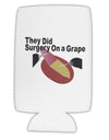They Did Surgery On a Grape Collapsible Neoprene Tall Can Insulator by TooLoud-TooLoud-White-Davson Sales
