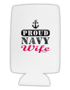 Proud Navy Wife Collapsible Neoprene Tall Can Insulator-Tall Can Insulator-TooLoud-White-Davson Sales