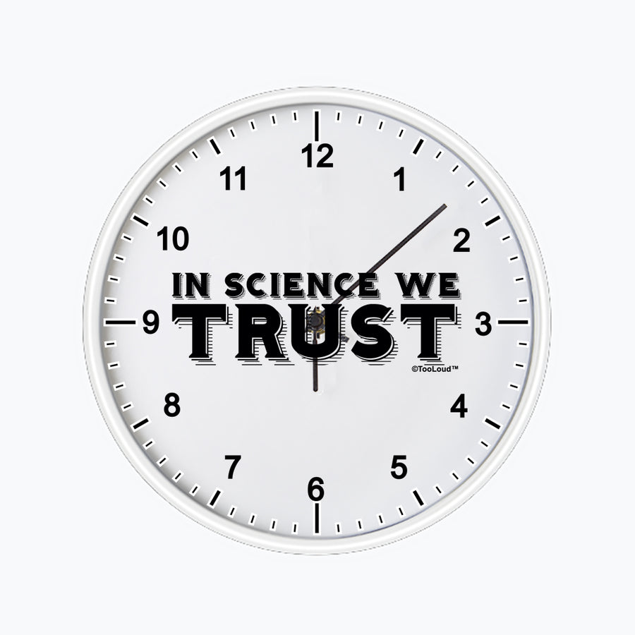 In Science We Trust Text 10 InchRound Wall Clock with Numbers by TooLoud-Wall Clock-TooLoud-White-Davson Sales