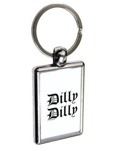 Dilly Dilly Beer Drinking Funny Keychain Key Ring by TooLoud-TooLoud-Davson Sales