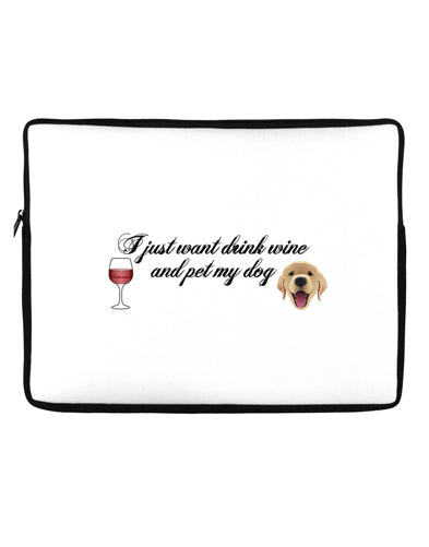 I Just Want To Drink Wine And Pet My Dog Neoprene laptop Sleeve 10 x 14 inch Landscape by TooLoud-Laptop Sleeve-TooLoud-Davson Sales